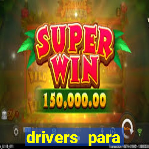 drivers para windows 7 64 bits